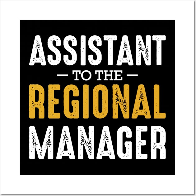 Assistant to the Regional Manager Office Quotes Wall Art by Funnyawesomedesigns